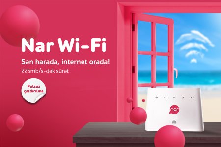 “Nar Wi-Fi” ilə sən harada, internet orada!”