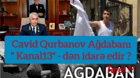Cavid Qurbanov Ağdabanı "Kanal13"-dən idarə edir? Müxalif jurnalist icra nümayəndəsinin müavini imiş
